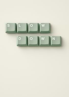 Slow Down Keyboard Keys Conceptual Art