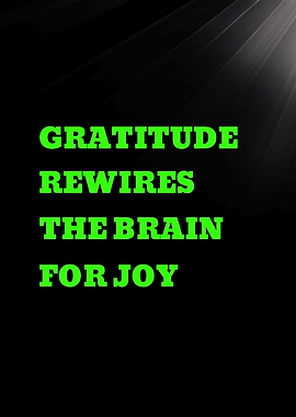 Gratitude Rewires the Brain for Joy
