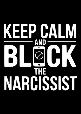 Keep Calm and Block the Narcissist