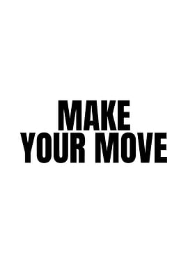 Make Your Move Text Art