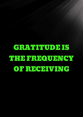 Gratitude is the Frequency of Receiving quote