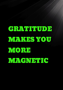 Gratitude Makes You More Magnetic