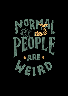 Normal People Are Weird Mermaid