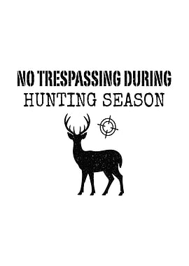 Deer hunting decor - Funny 'No Trespassing During Hunting Season' rustic wall art for man cave