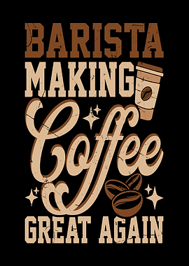 Barista Making Coffee Great Again