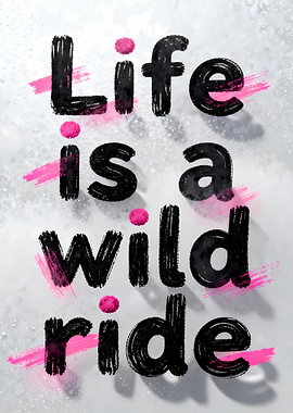 Life is a wild ride text art