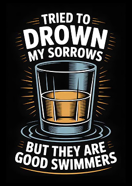 Tried to Drown My Sorrows