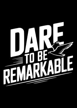Dare to be Remarkable Eagle