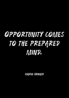 Opportunity Comes to the Prepared Mind Quote