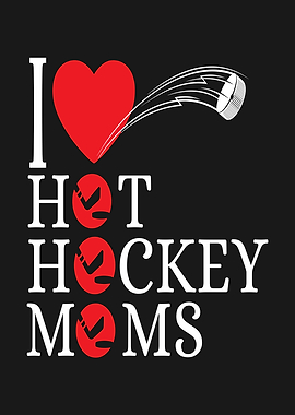 I Love Hockey Moms
