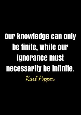 Karl Popper quote on knowledge and ignorance