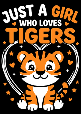 Just a Girl Who Loves Tigers