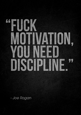 Joe Rogan Discipline Quote