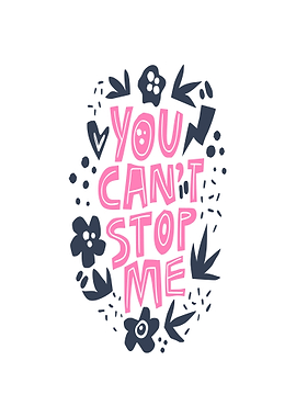 You Can't Stop Me Text Art