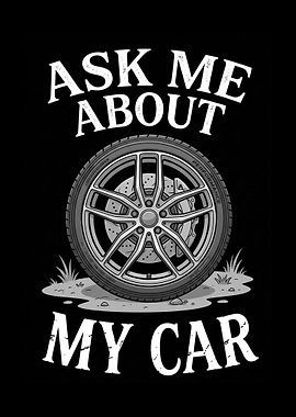 Ask Me About My Car Wheel