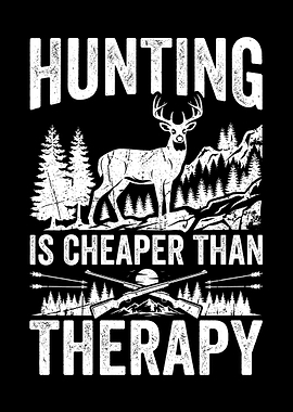 funny hunting wall art - 'Hunting Is Cheaper Than Therapy' distressed cabin poster for hunters