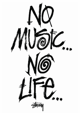 No Music No Life Stussy Text Art