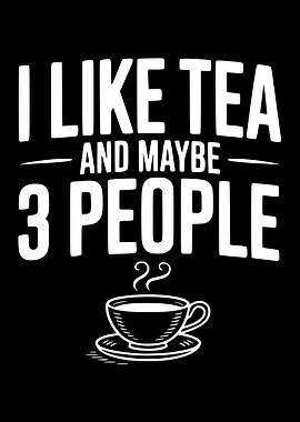 I Like Tea and Maybe 3 People
