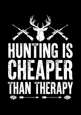 hunting humor poster - 'Hunting Is Cheaper Than Therapy' man cave and lodge wall decor