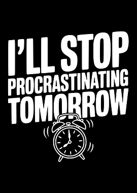 I'll Stop Procrastinating Tomorrow Alarm Clock