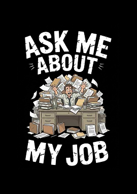 Ask Me About My Job