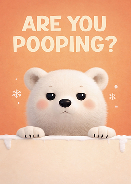 Polar Bear Are You Pooping