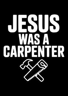 Jesus Was A Carpenter Text Art