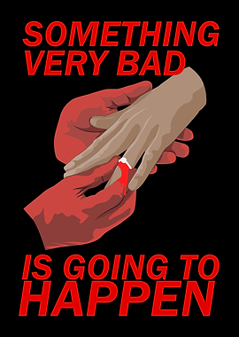 Something Very Bad Is Going to Happen