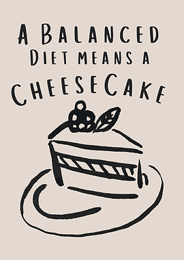 Cheesecake balanced diet , Cheesecake Lover Quote