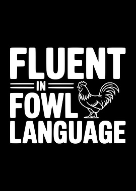 Fluent in Fowl Language