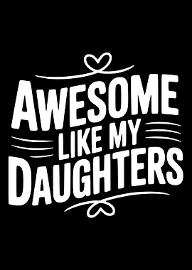 Awesome Like My Daughters Text Art