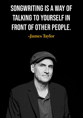 James Taylor Songwriting Quote