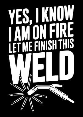 Welder on Fire Funny Saying