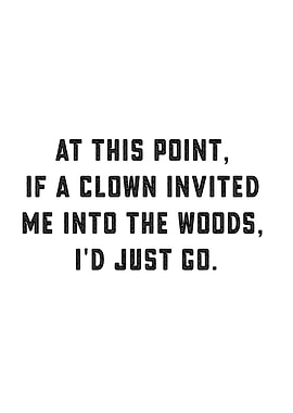 Funny Clown Woods Quote