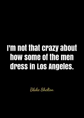 Blake Shelton Quote on Men's Fashion