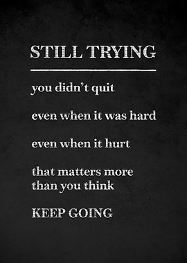 Still Trying Keep Going Motivational Poster
