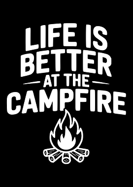 Life is Better at the Campfire