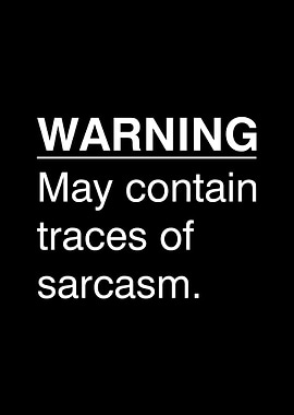 Sarcasm Warning