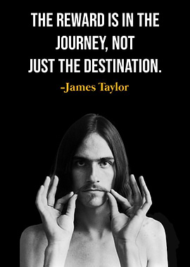 James Taylor Quote Poster