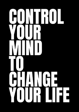 Control Your Mind To Change Your Life