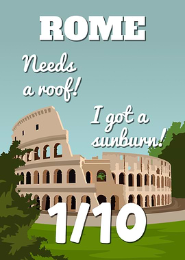 Rome Italy 1/10 Needs A Roof I Got A Sunburn Funny Colosseum Vintage Poster
