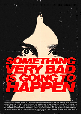Something Very Bad Is Going To Happen Poster