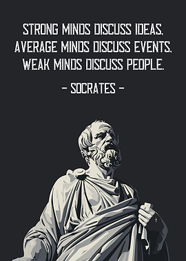 Socrates Quote, Strong Minds Discuss Ideas