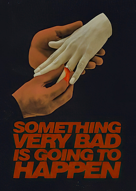 Something Very Bad Is Going To Happen Poster