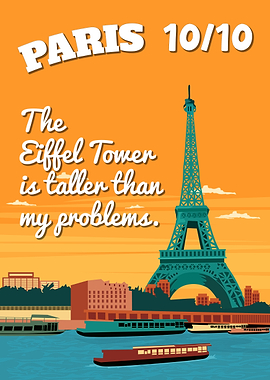 Paris France 10/10 Eiffel Tower Is Taller Than My Problems Funny Vintage Poster