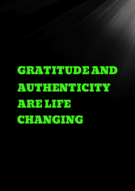 Gratitude and Authenticity Life Changing Quote