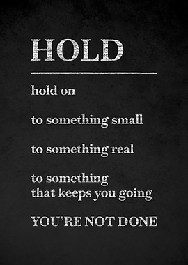 Hold On Inspirational Text Art