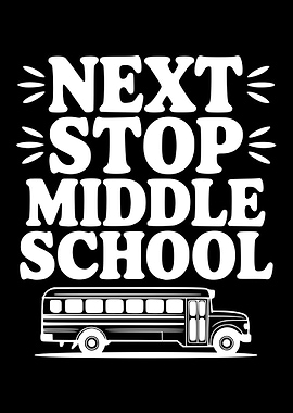 Next Stop Middle School Bus