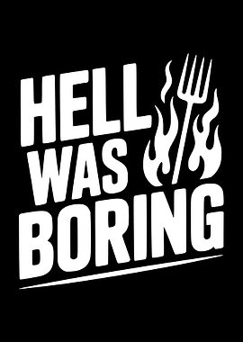 Hell Was Boring Text Art