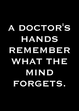 Doctor's Hands Remember What Mind Forgets
